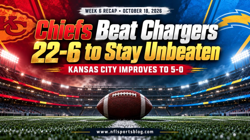 Chiefs Beat Chargers 22-6 to Stay Unbeaten — Week 6, 2026; NFL Sports Blog graphic with no players.