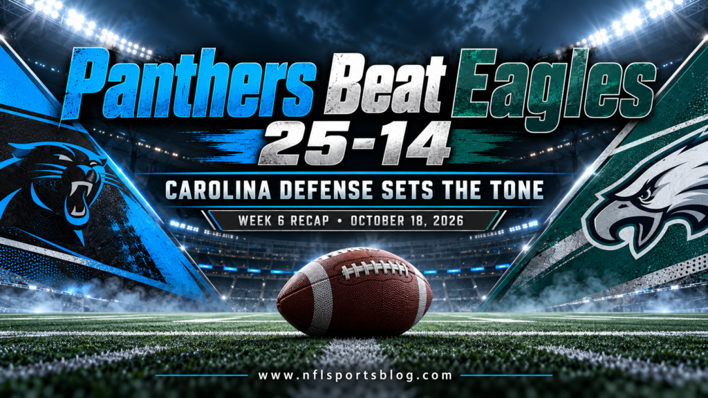 Panthers Beat Eagles 25-14 — Week 6, 2026; NFL Sports Blog graphic with no players.